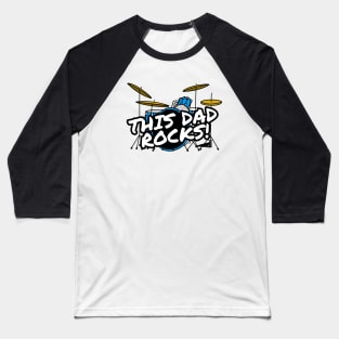 This Dad Rocks Drums Drummer Father's Day Baseball T-Shirt